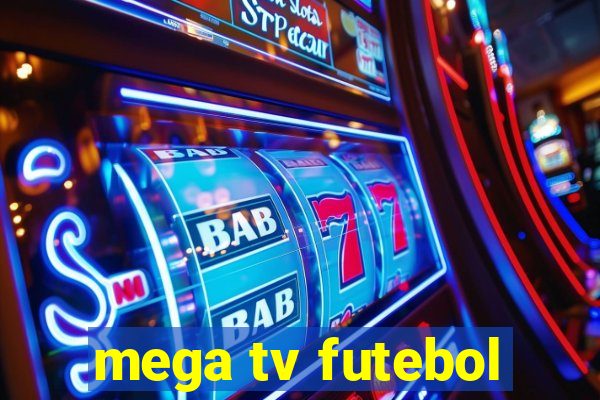 mega tv futebol